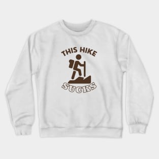 This Hike Sucks Crewneck Sweatshirt